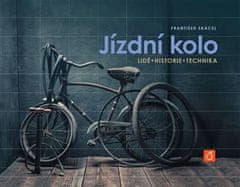 František Skácel: Jízdní kolo - Lidé, historie, technika