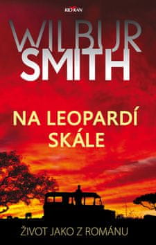 Wilbur Smith: Na Leopardí skále - Život jako z románu