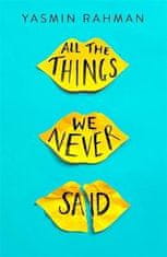 Yasmin Rahmanová: All the Things We Never Said