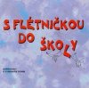 S flautkou do školy - CD 2. vydanie