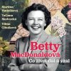 Betty Mac Donaldová: Co život dal a vzal