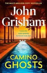 John Grisham: Camino Ghosts: The new thrilling novel from Sunday Times bestseller John Grisham