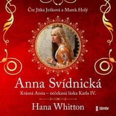 Hana Whitton: Anna Svídnická – Krásná Anna – nečekaná láska Karla IV. - audioknihovna