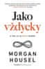 Morgan Housel: Jako vždycky - O tom, co se nikdy nemění