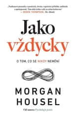 Morgan Housel: Jako vždycky - O tom, co se nikdy nemění