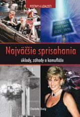 Charlotte Greigová: Najväčšie sprisahania - Úklady, záhady a kamufláže