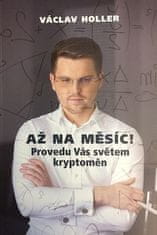 Václav Holler: Až na Měsíc! Provedu Vás světem kryptoměn