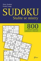 Peter Gordon: Sudoku - Staňte se mistry - 800 luštěnek a podrobný výklad, jak se zdokonalit