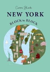 Cierra Block: New York Block by Block: An illustrated guide to the iconic American city