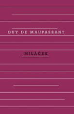 Maupassant Guy de: Miláček