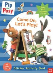 and Posy Pip: Pip and Posy: Come On, Let´s Play!