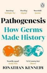 Jonathan Kennedy: Pathogenesis: How germs made history