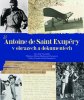 Alain Vircondelet: Antoine de Saint Exupéry v obrazech a dokumentech