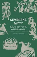 Carolyne Larrington: Severské mýty: Ságy, bohovia a hrdinovia (slovensky)