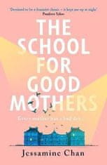 Jessamine Chan: The School for Good Mothers