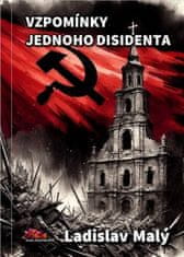 Ladislav Malý: Vzpomínky jednoho disidenta