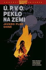 Mike Mignola: Ú.P.V.O. Peklo na zemi 8 - Jezero plné ohně