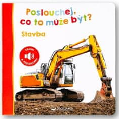 Poslouchej, co to může být? Stavba