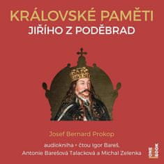 Josef Bernard Prokop: Královské paměti Jiřího z Poděbrad - 2 CDmp3 (Čte Igor Bareš, Antonie Talacková Barešová, Michal Zelenka)