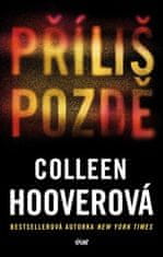 Colleen Hooverová: Příliš pozdě