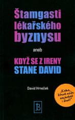 David Hrneček: Štamgasti lékařského byznysu aneb když se z Ireny stane David