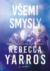 Rebecca Yarros: Všemi smysly