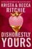 Krista Ritchie: Dishonestly Yours: The hotly-anticipated new romance from TikTok sensations and authors of the Addicted series