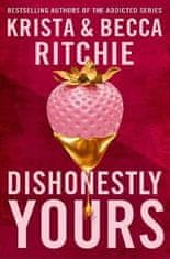 Krista Ritchie: Dishonestly Yours: The hotly-anticipated new romance from TikTok sensations and authors of the Addicted series