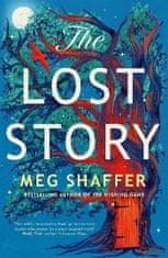 Meg Shaffer: The Lost Story: The gorgeous, heartwarming grown-up fairytale by the beloved author of The Wishing Game