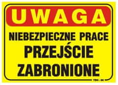 shumee DOSKA 35*25CM POZOR! NEBEZPEČNÉ PRÁCE ZAKÁZANÉ PRECHÁDZANIE