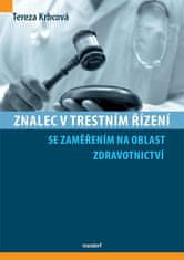 Tereza Krbcová: Znalec v trestním řízení se zaměřením na oblast zdravotnictví