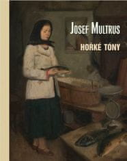 Pavel Šmidrkal: Josef Multrus - Hořké tóny