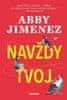 Abby Jimenez: Navždy tvoj