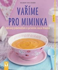 Varíme pre bábätká - Zdravý jedálniček v prvom roku života