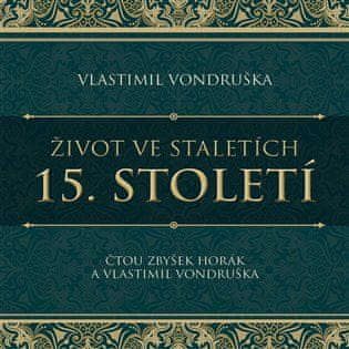 Vlastimil Vondruška: Život ve staletích - 15. století