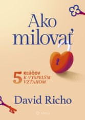 David Richo: Ako milovať - 5 kľúčov k vyspelým vzťahom