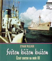 Otakar Mlejnek: Světem křížem krážem - Český doktor na moři III.