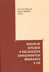 Sociálna situácia a religiozita ukrajinských migrantov v ČR - Karel Sládek