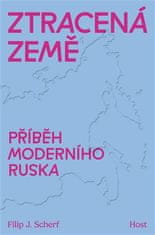 Filip Scherf: Ztracená země - Příběh moderního Ruska