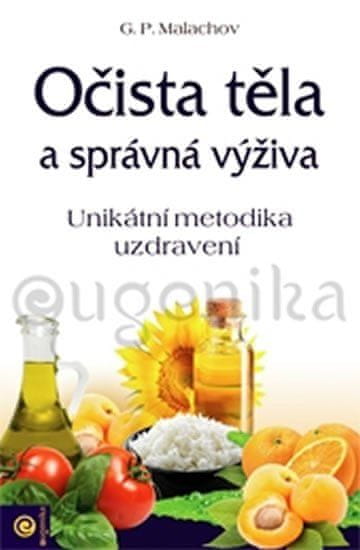 Eugenika Očista tela a správna výživa - Unikátna metodika uzdravenia