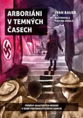 Arboriáni v temných časoch - Príbehy skautských hrdinov v čase protinacistického odboja