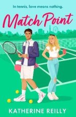 Katherine Reilly: Match Point: an enemies to lovers tennis romance perfect for fans of Wimbledon