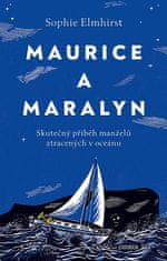 Sophie Elmhirst: Maurice a Maralyn. Skutečný příběh manželů ztracených v oceánu