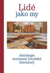 Anna Sedláčková: Lidé jako my - Antologie současné lotyšské literatury