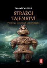 Arnošt Vašíček: Strážci tajemství - Pátrání po neznámých učitelích lidstva