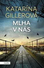 Katarína Gillerová: Mlha v nás