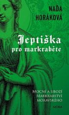 Naďa Horáková: Jeptiška pro markraběte