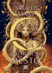 Sarah J. Maas: Půlměsíční město: Rod plamene a stínu