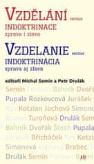 Vzdělání versus indoktrinace zprava i zleva / Vzdelanie verzus indoktrinácia sprava aj z?ava