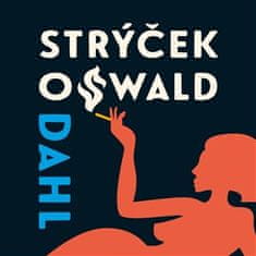 Roald Dahl: Můj strýček Oswald